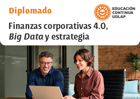 DIPLOMADO FINANZAS CORPORATIVAS 4.0 UDLAP DIPLOMADO FINANZAS CORPORATIVAS 4.0 UDLAP