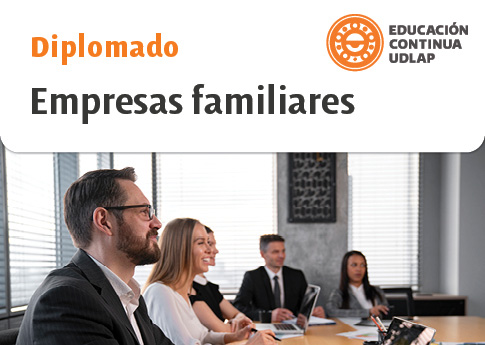 DIPLOMADO EMPRESAS FAMILIARES UDLAP DIPLOMADO EMPRESAS FAMILIARES UDLAP