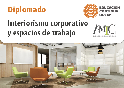 Diplomado Interiorismo corporativo UDLAP