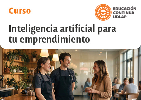CURSO IA PARA TU EMPRENDIMIENTO UDLAP CURSO IA PARA TU EMPRENDIMIENTO UDLAP